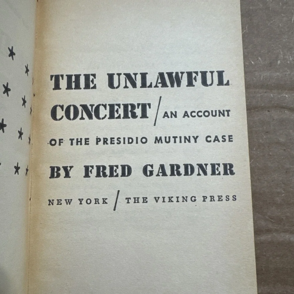 The Unlawful Concert An Account Of The Presidio Mutiny.... - Fred Gardner (1970)